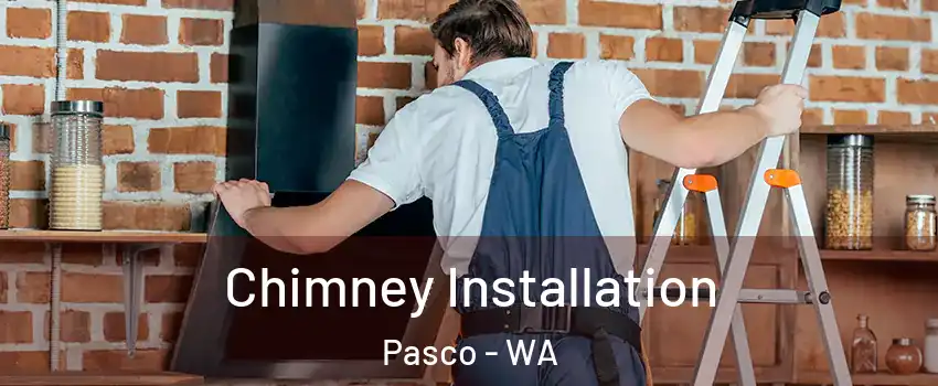  Chimney Installation Pasco - WA