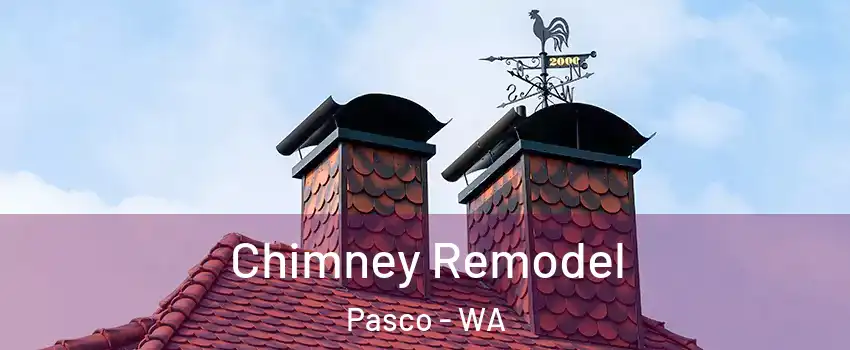  Chimney Remodel Pasco - WA