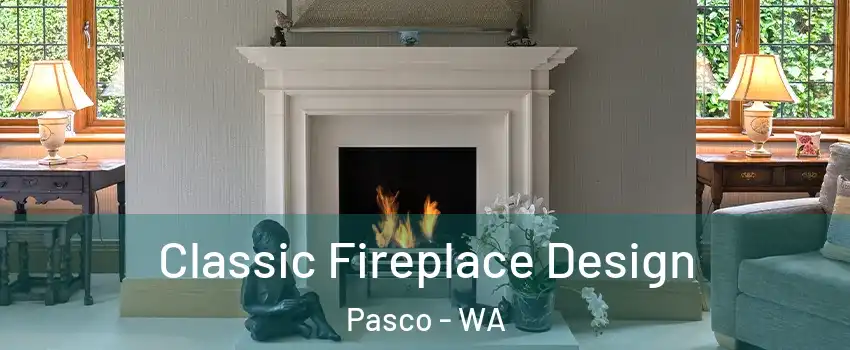  Classic Fireplace Design Pasco - WA
