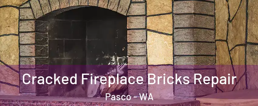  Cracked Fireplace Bricks Repair Pasco - WA