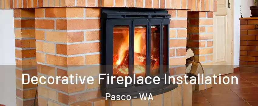  Decorative Fireplace Installation Pasco - WA
