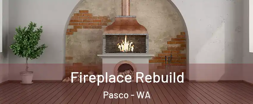  Fireplace Rebuild Pasco - WA
