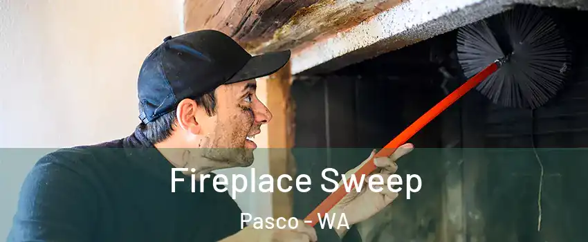  Fireplace Sweep Pasco - WA