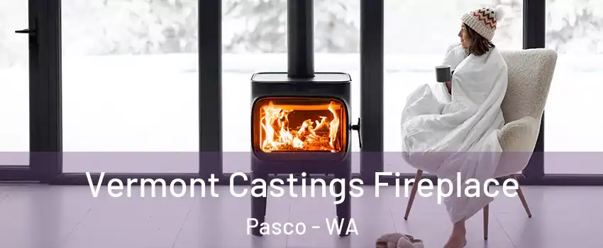  Vermont Castings Fireplace Pasco - WA